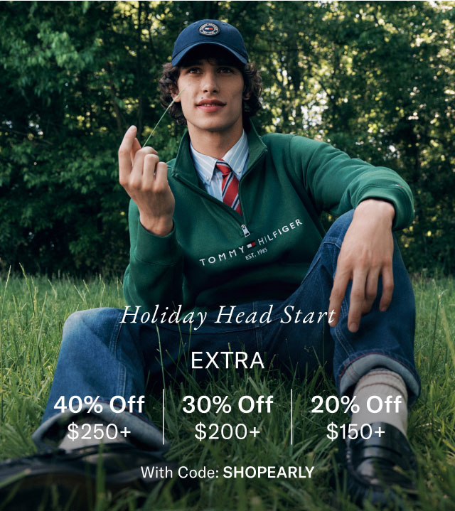 Holiday Head Start                                            Extra 40% off $250+, 30% off $200+, 20% off $150+                                            with code SHOPEARLY                                                