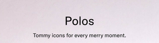 Polos Tommy icons for every merry moment                                                