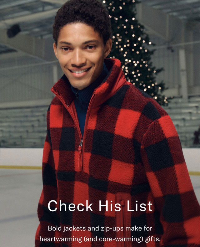 Check His List Bold jackets and zip-ups make for heartwarming (and core-warming) gifts                                                