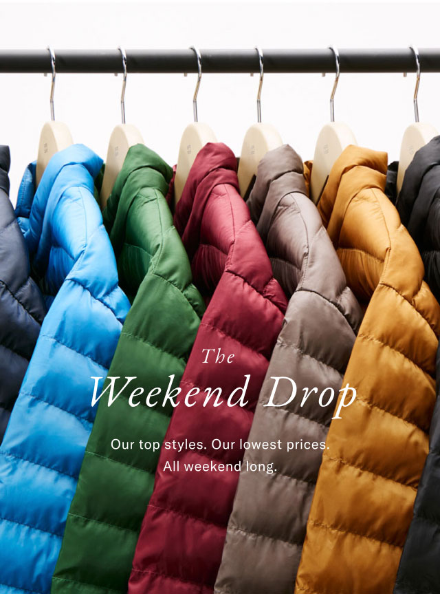 The Weekend Drop Our top styles. Our lowest prices. All weekend long.                                                