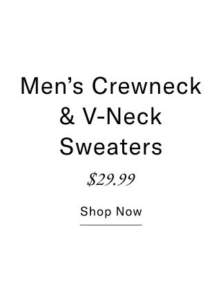 Men's crewneck & V-neck sweaters $29.99 Shop now