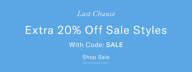 Last chance                                            Extra 20% off sale styles with code: SALE                                            Shop sale