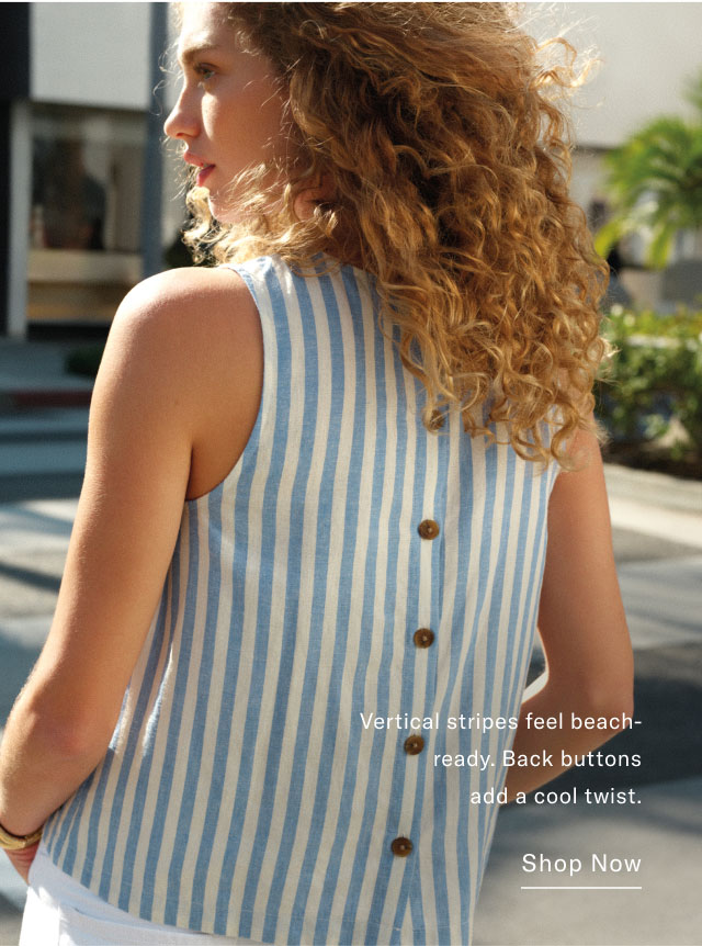 Vertical stripes feel beach- ready. Back buttons add a cool twist. Shop Now