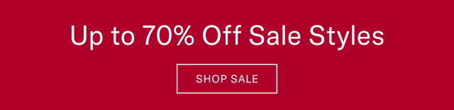 Up to 70% off sale styles                                            Shop sale