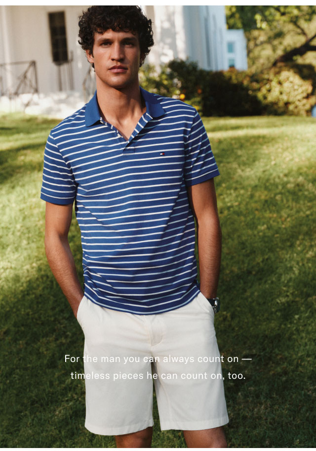for the man you can always count on - timeless pieces he can count on, too.