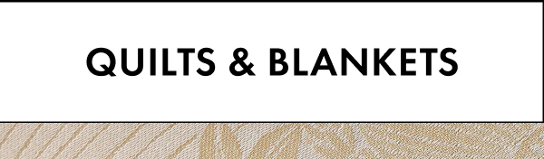 Quilts & Blankets