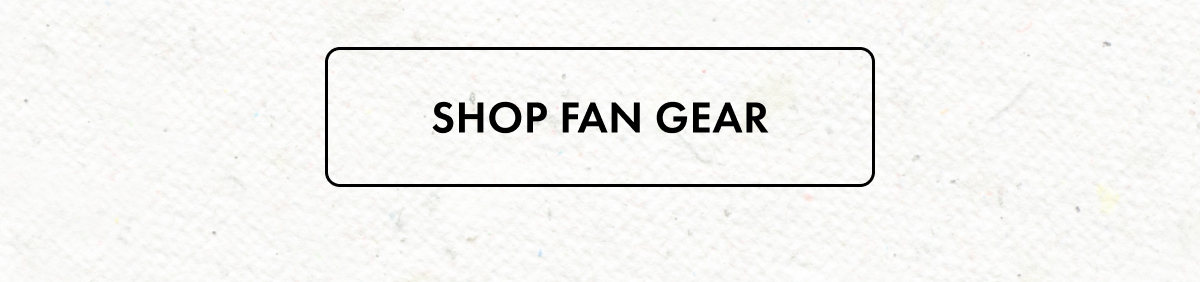 Shop Fan Gear