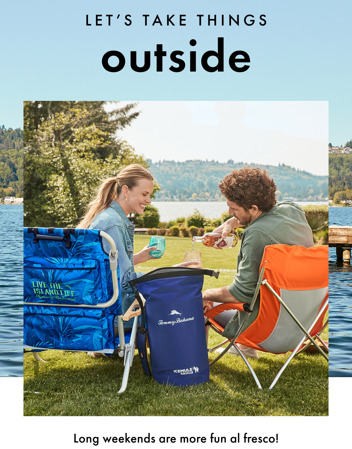Let's Take Things Outside. Long weekends are more fun al fresco!