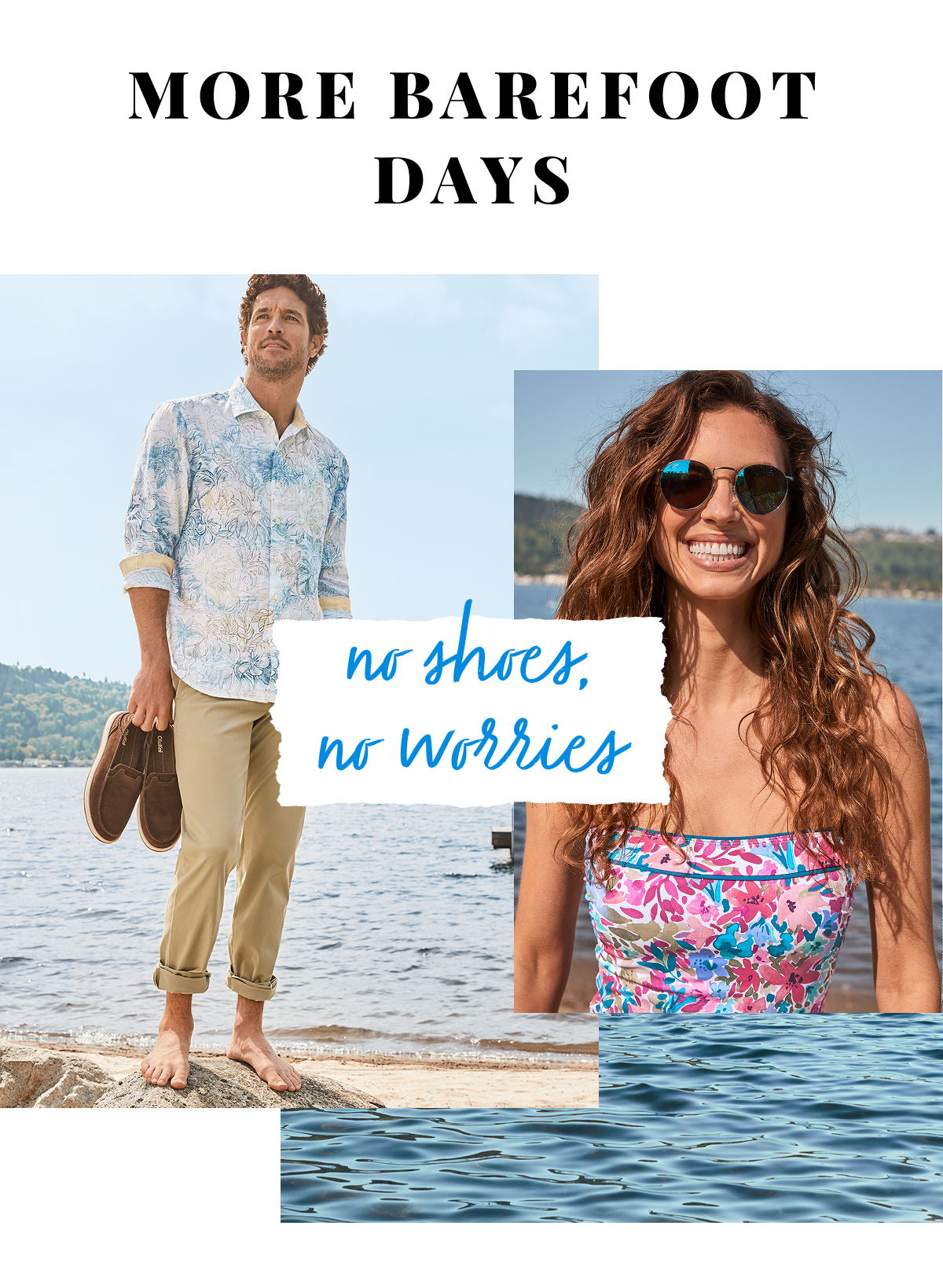 More Barefoot Days. No shoes, no worries.