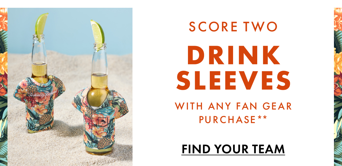 Score Two Drink Sleeves with any Fan Gear Purchase. Find Your Team