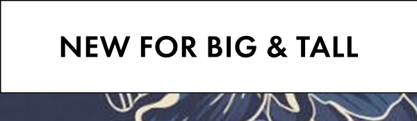 New for Big & Tall