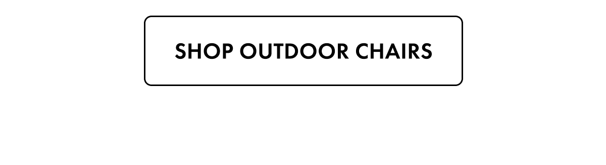 Shop Outdoor Chairs