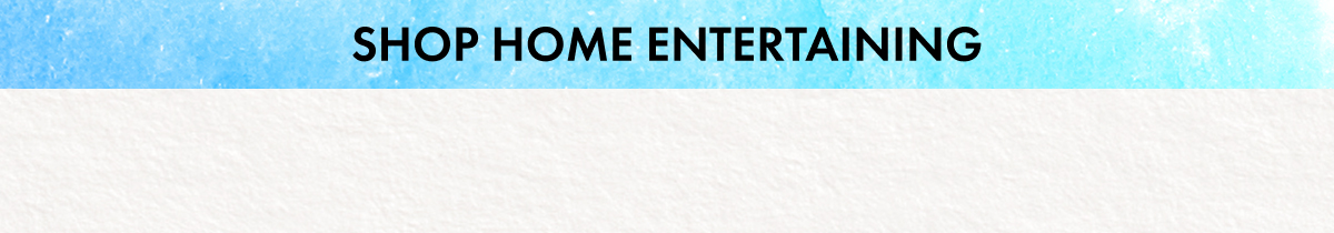 Shop Home Entertaining