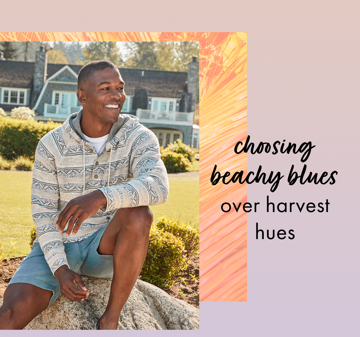 Choosing Beachy Blues over Harvest Hues.