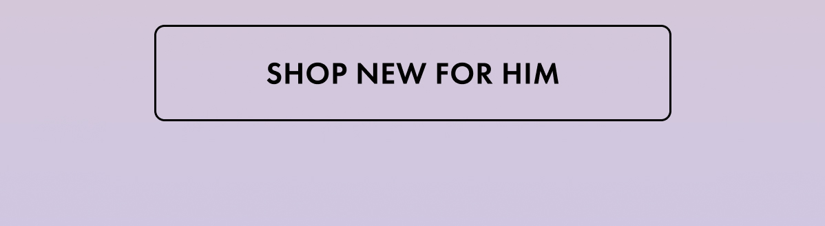 Shop New for Him