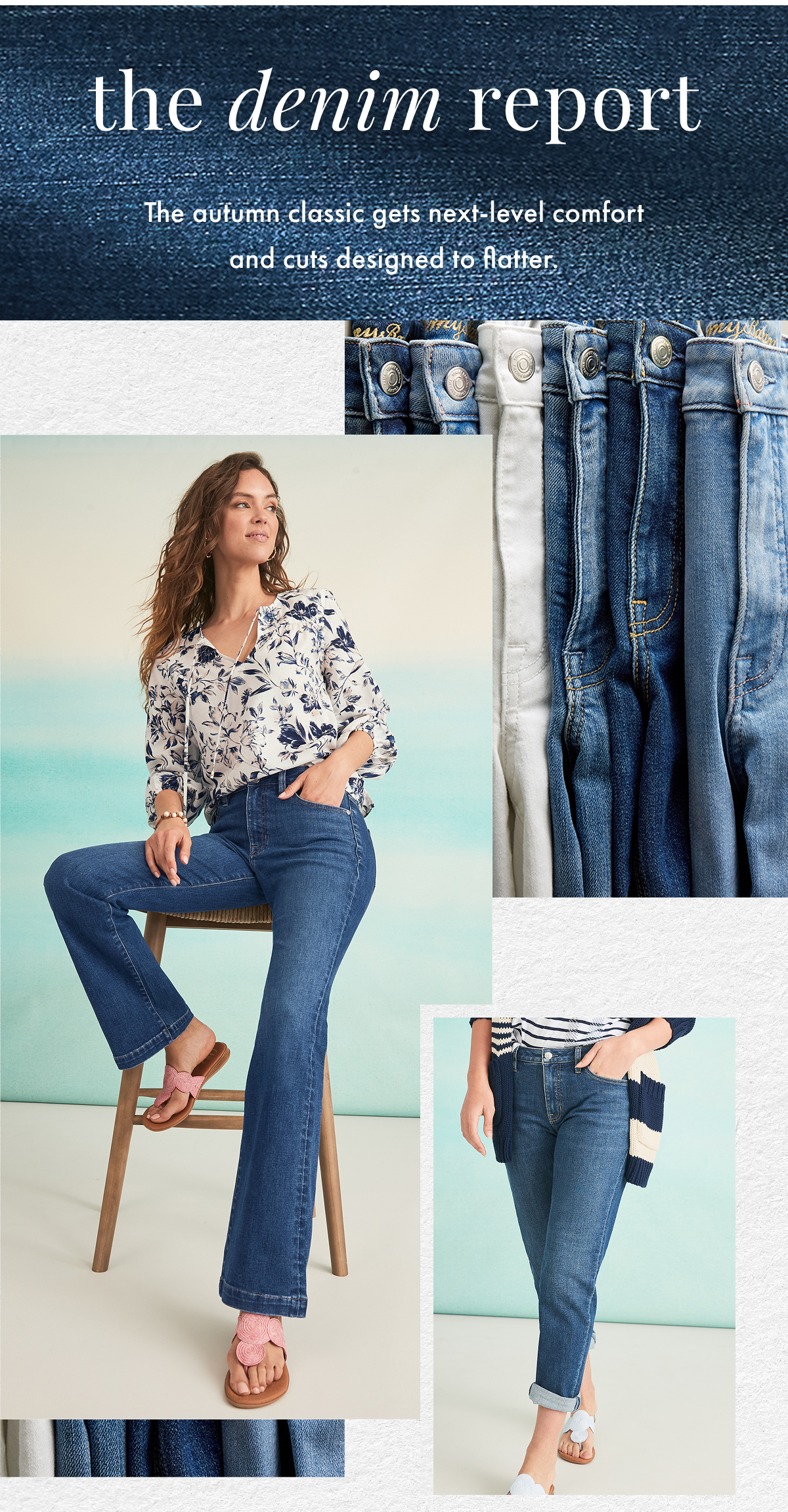 The Denim Report. The autumn classic gets next-level comfort and cuts designed to flatter.