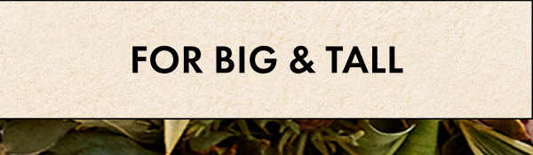 For Big & Tall
