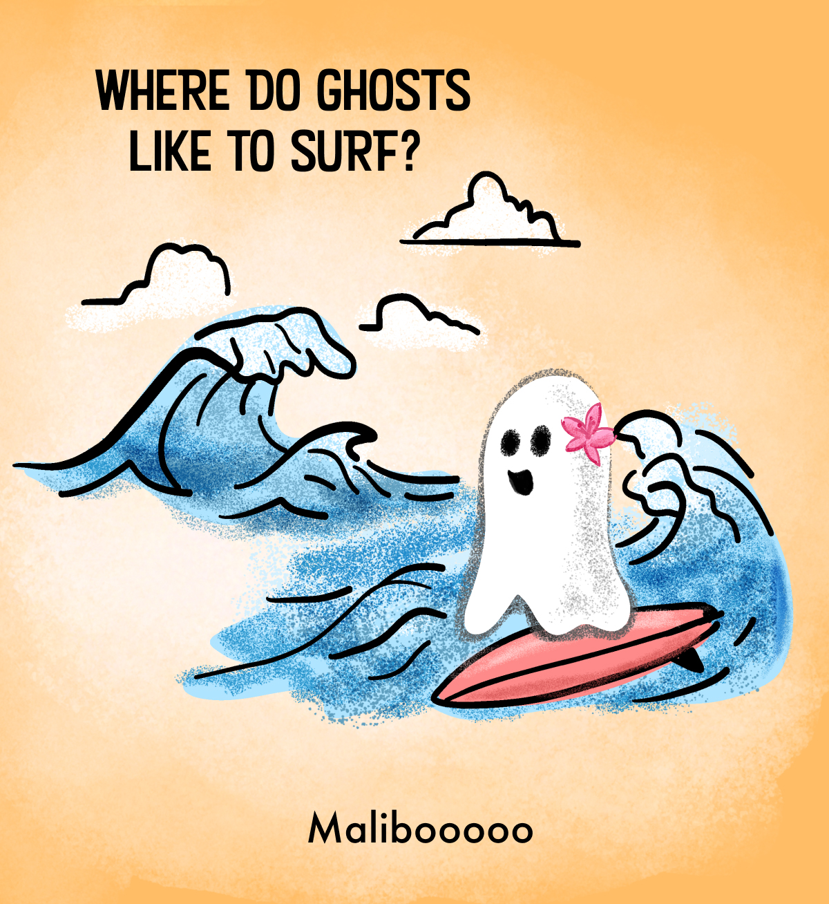 Where Do Ghosts Like to Surf? Malibooooo