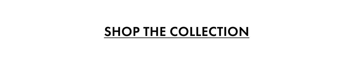 Shop the Collection