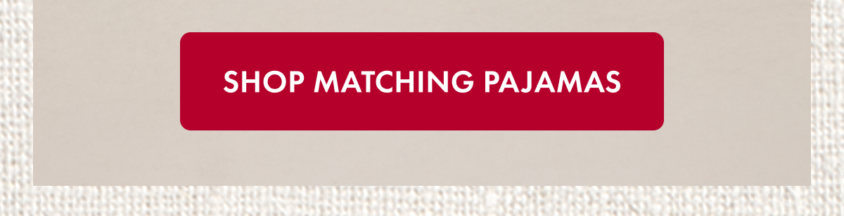Shop Matching Pajamas
