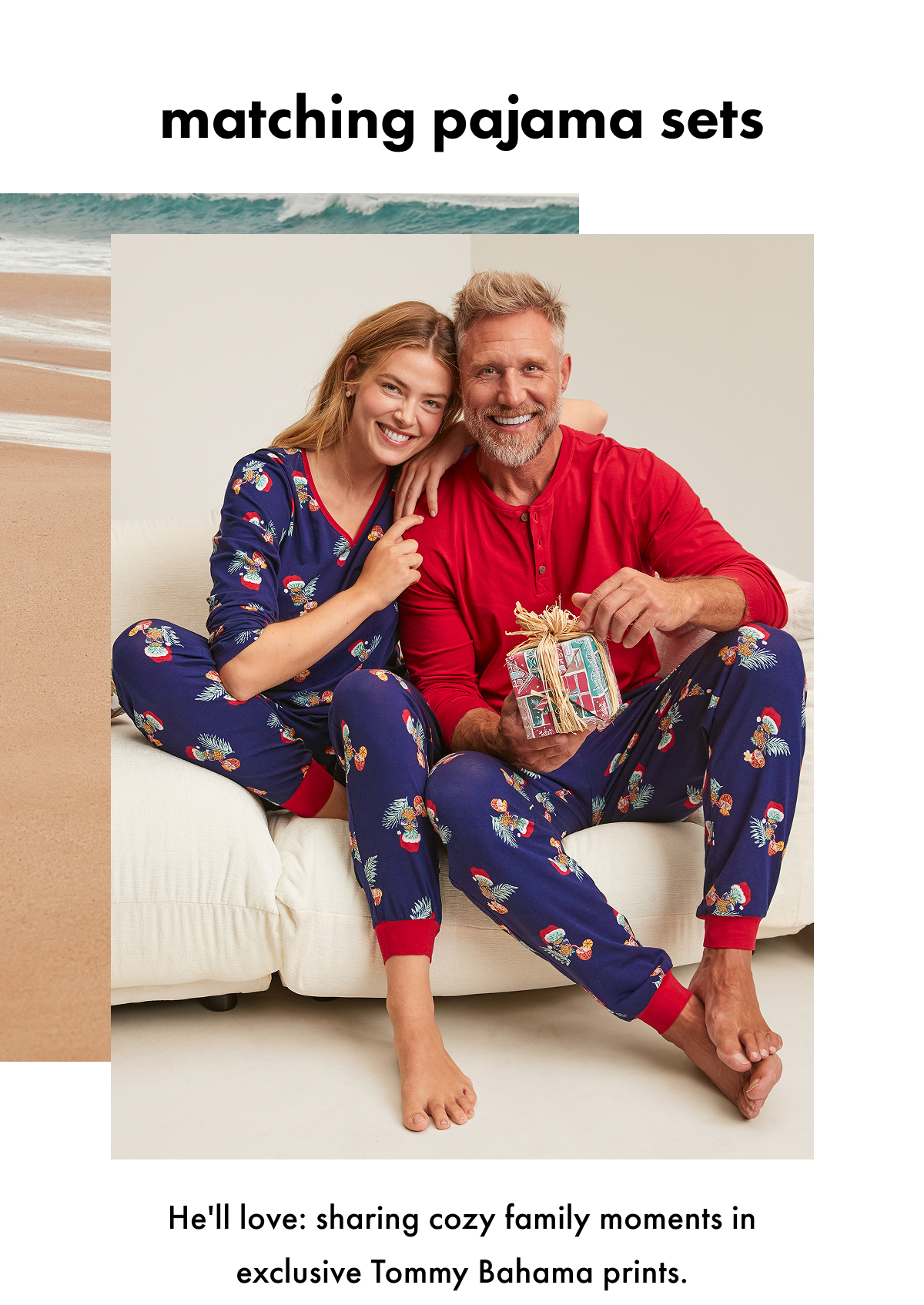 Matching Pajama Sets. He'll love: sharing cozy family moments in exclusive Tommy Bahama prints.