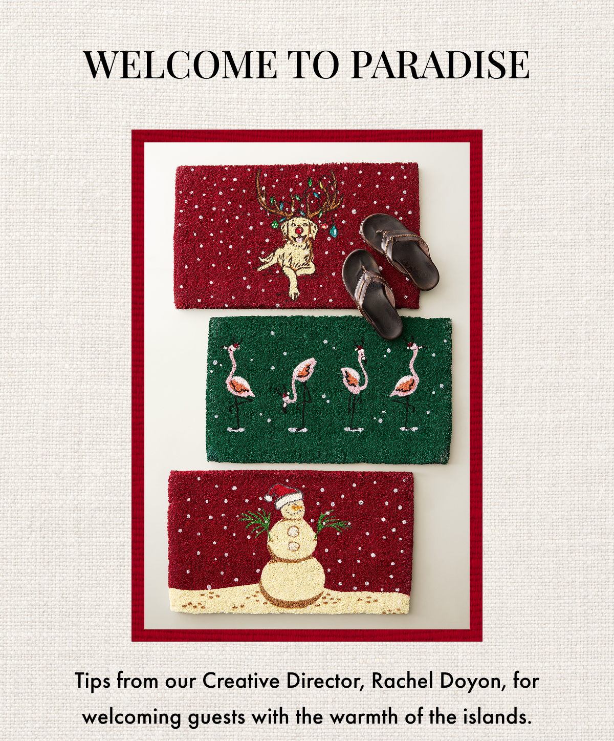 Welcome to Paradise. Tips from our Creative Director, Rachel Doyon, for welcoming guests with the warmth of the islands. 