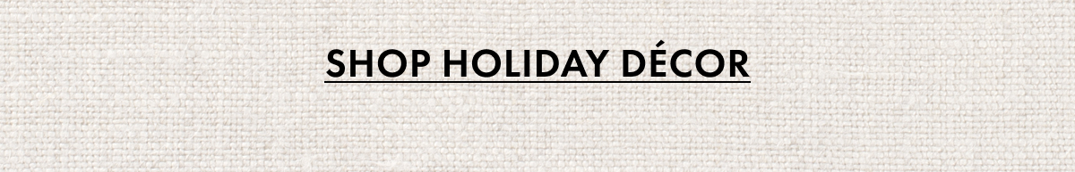 Shop Holiday Decor