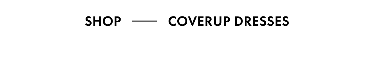 Shop Coverup Dresses