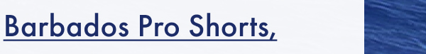 Barbados Pro Shorts