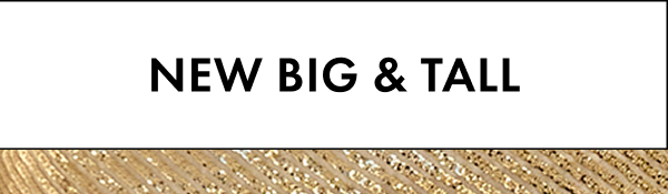 New for Big & Tall