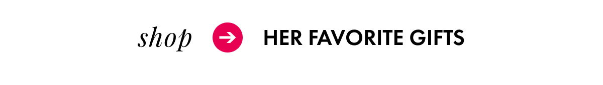 Shop - Her Favorite Gifts
