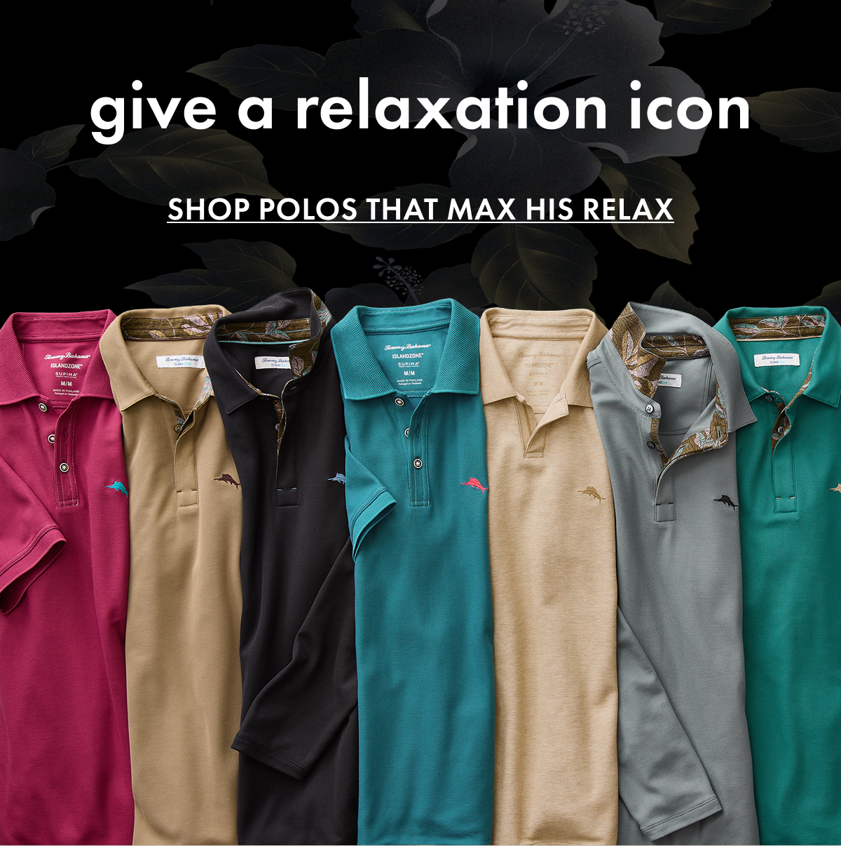 Give a Relaxation Icon. Shop Polos That Max His Relax