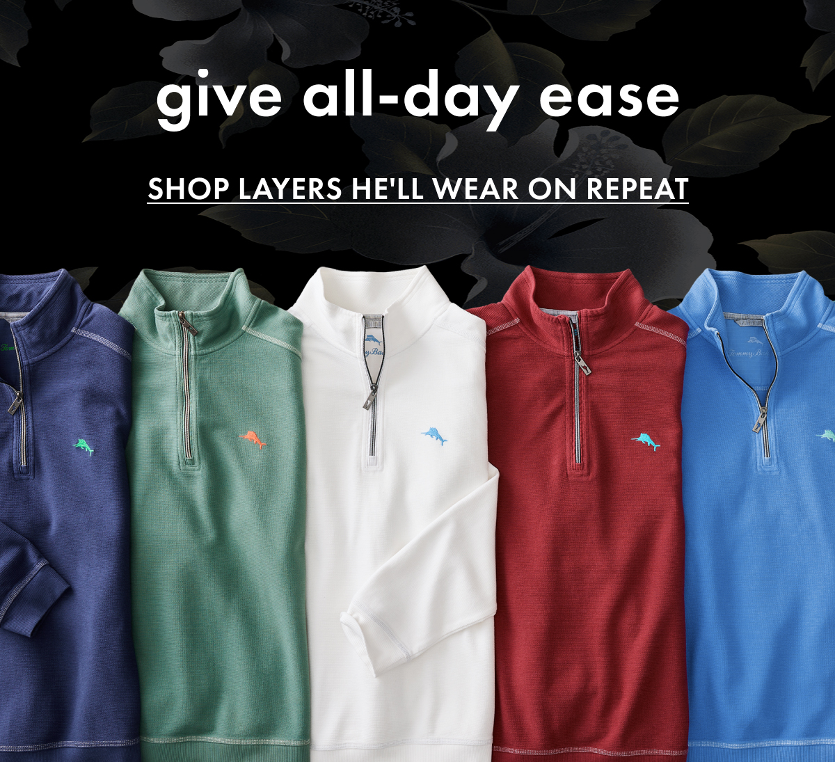 Give All-Day Ease. Shop Layers He'll Wear on Repeat