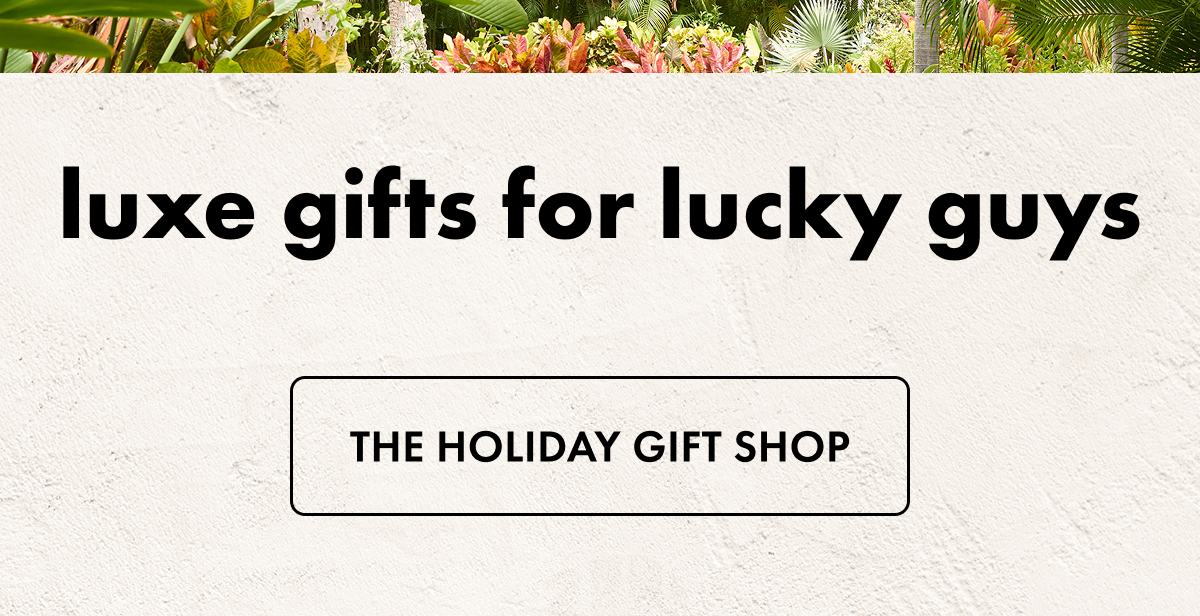 Luxe Gifts for Lucky Guys. The Holiday Gift Shop