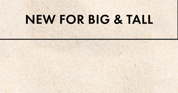 New for Big & Tall