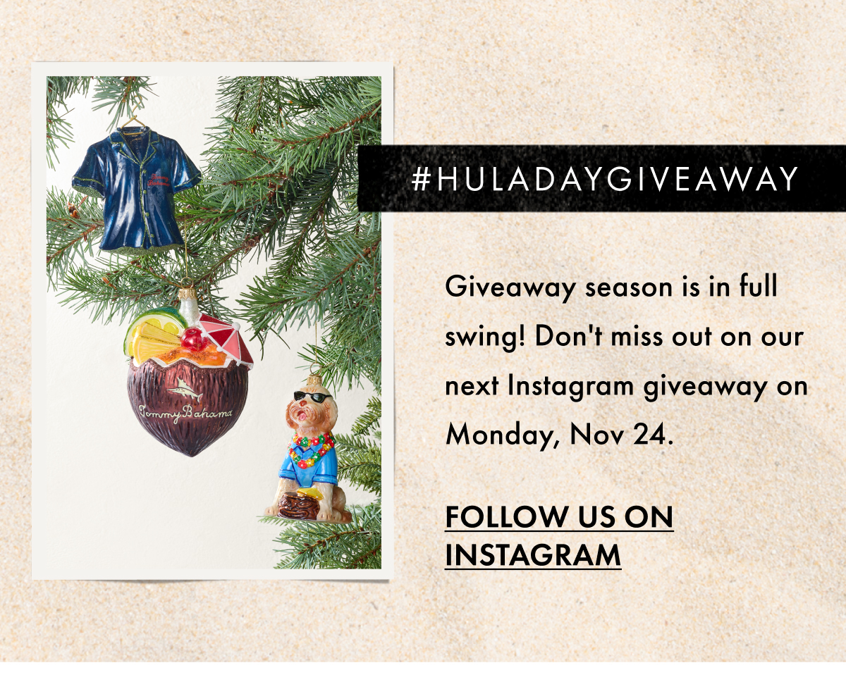 #HuladayGiveaway. Giveaway season is in full swing! Don't miss out on our next Instagram giveaway on Monday, Nov 24. Follow Us on Instagram