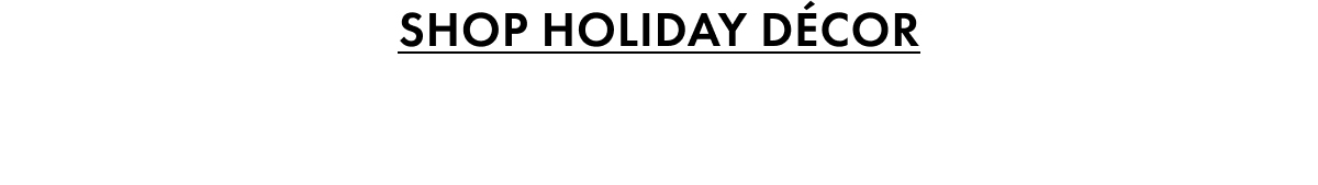 Shop Holiday Decor