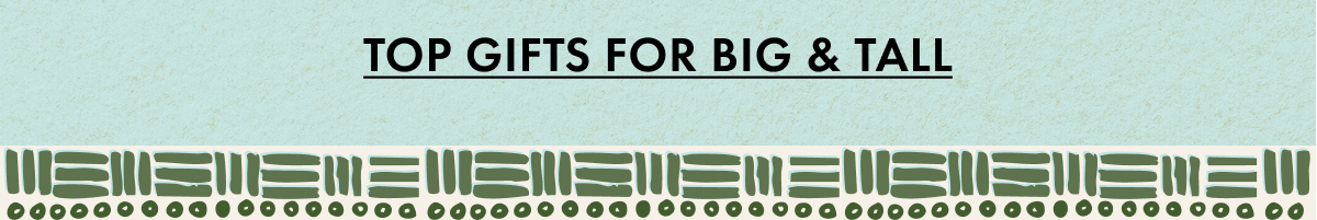 Top Gifts for Big & Tall