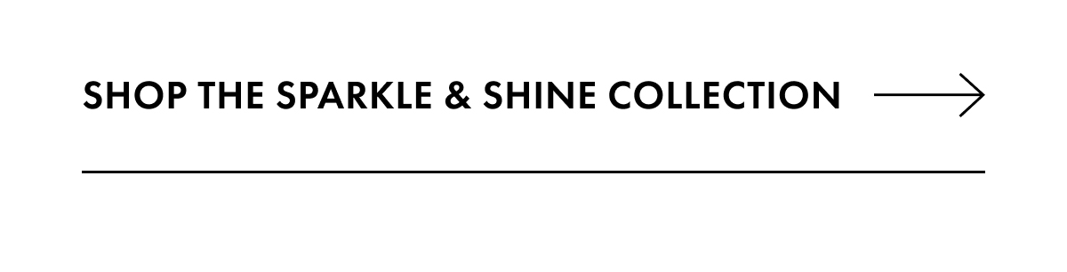 Shop the Sparkle & Shine Collection