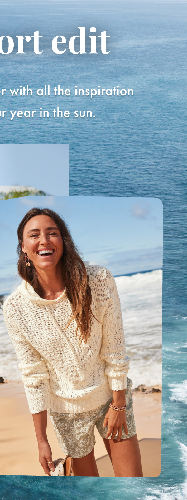 The Resort Edit. Turn wander into wonder with all the inspiration you need for your year in the sun.