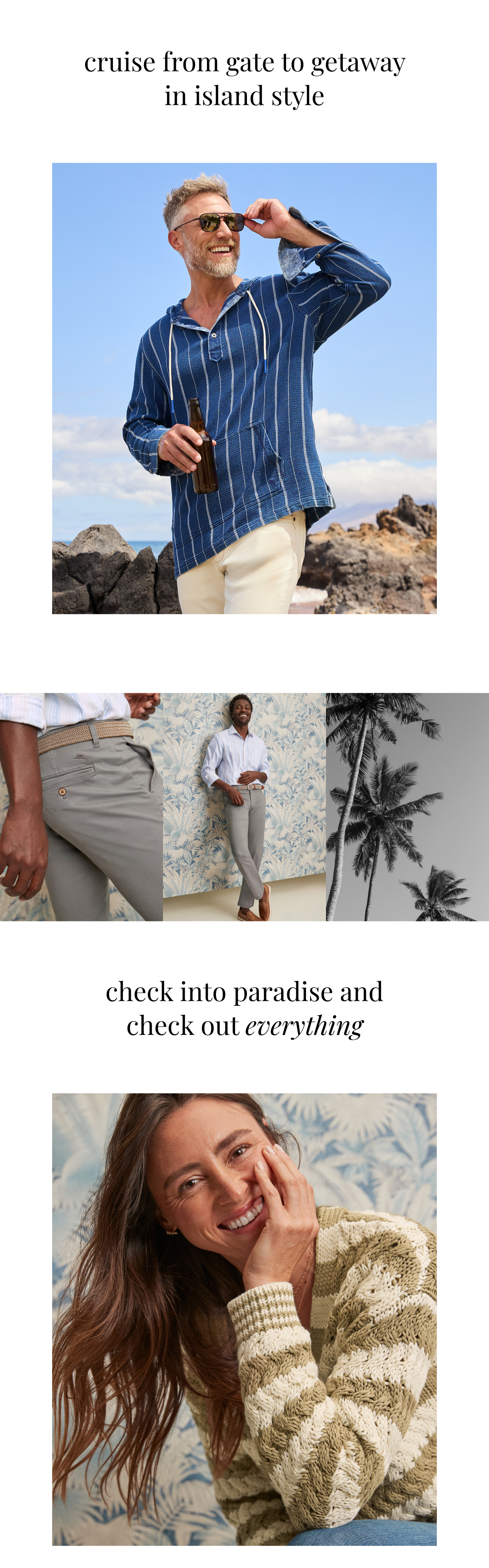 Cruise from gate to getaway in island style. Check into paradise and check out everything.