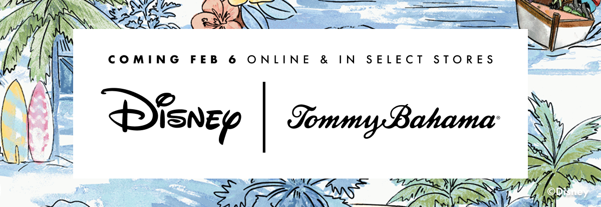 Coming Feb 6 Online & In Select Stores. Disney | Tommy Bahama