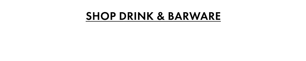 Shop Drink & Barware
