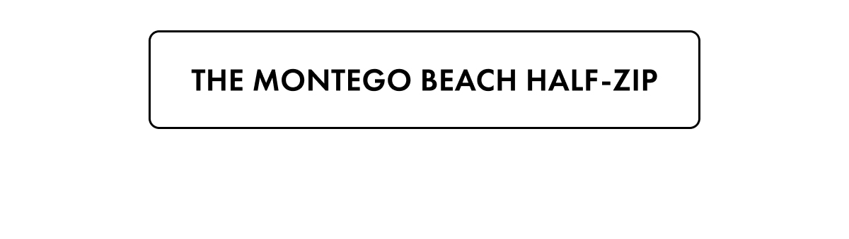 The Montego Beach Half-Zip