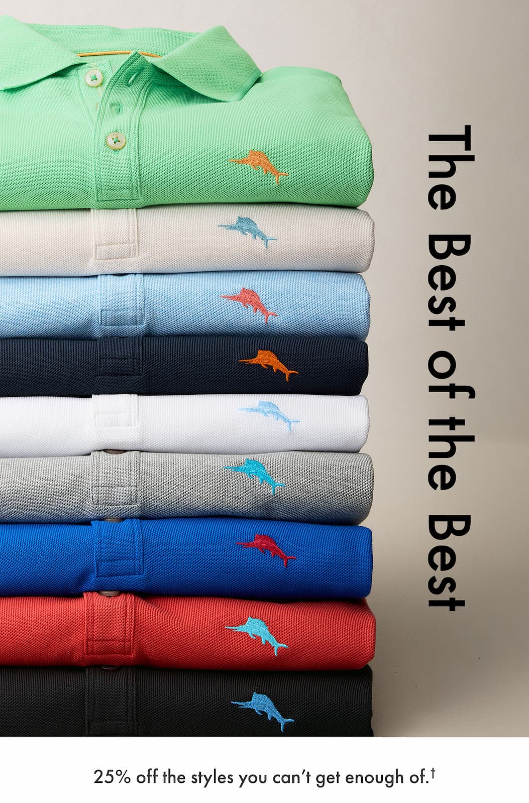 The Best of the Best. 25% off the styles you can't get enough of.