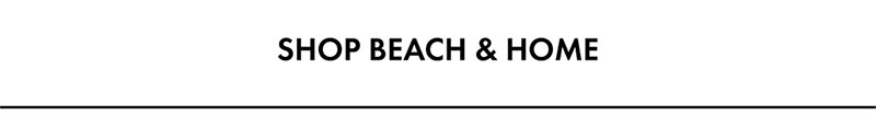Shop Beach & Home
