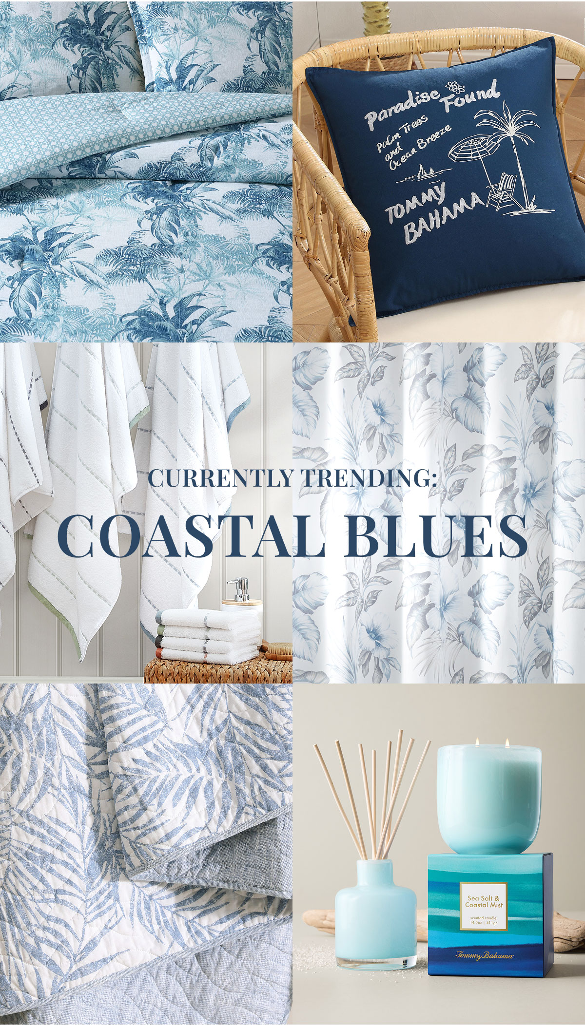 Currently trending: Coastal Blues. 