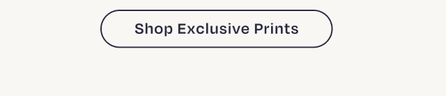 Shop Exclusive Prints Button - Image