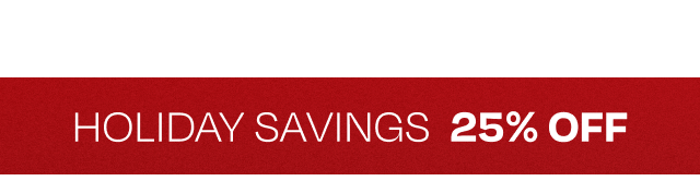 Holiday Savings 25% Off - Image