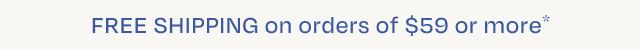Free Shipping on Orders $49+